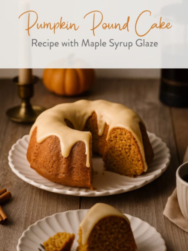 Pumpkin Pound Cake Recipe with Maple Syrup Glaze
