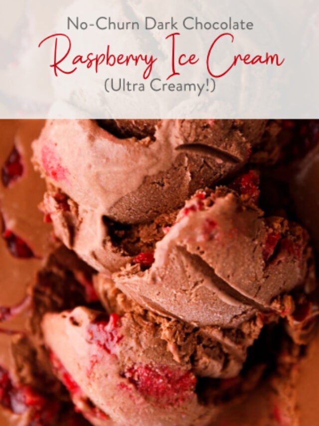 No-Churn Dark Chocolate Raspberry Ice Cream (Ultra Creamy!)